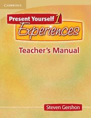 PRESENT YOURSELF 1: EXPERIENCES TEACHER'S BOOK