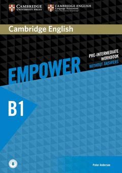 CAMBRIDGE ENGLISH EMPOWER PRE-INTERMEDIATE. WORKBOOK WITHOUT ANSWERS WITH DOWNLO