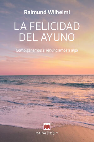 LA FELICIDAD DEL AYUNO