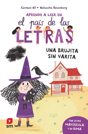 UNA BRUJITA SIN VARITA (APRENDE A LEER EN EL PAIS DE LAS LETRAS)