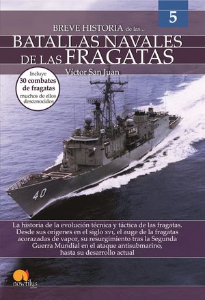 BREVE HISTORIA DE LAS BATALLAS NAVALES DE LAS FRAGATAS