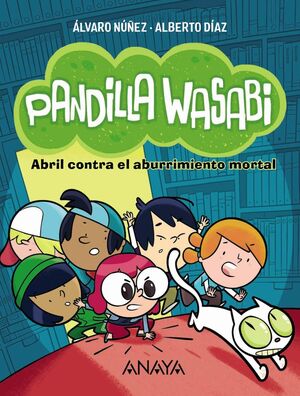 PANDILLA WASABI: ABRIL CONTRA EL ABURRIMIENTO MORTAL