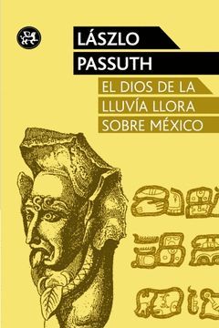 DIOS DE LA LLUVIA LLORA SOBRE MÉXICO,EL. EL ALEPH-293-RUST