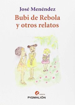 BUBI DE REBOLA Y OTROS RELATOS