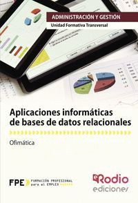 APLICACIONES INFORMÁTICAS DE BASES DE DATOS RELACIONALES UF0322. OFIMÁTICA MF023