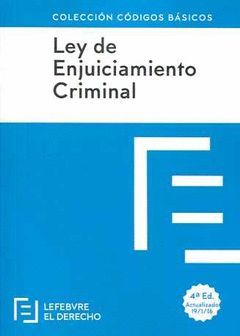 LEY DE ENJUICIAMIENTO CRIMINAL 4ED 2016 (CODIGOS BASICOS)