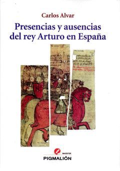 PRESENCIAS Y AUSENCIAS DEL REY ARTURO EN ESPAÑA