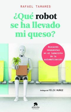 ¿QUE ROBOT SE HA LLEVADO MI QUESO?