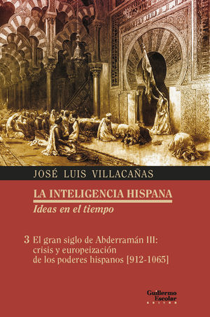 EL GRAN SIGLO DE ABDERRAMAN III: CRISIS Y EUROPEIZACION DE LOS PODERES HISPANOS