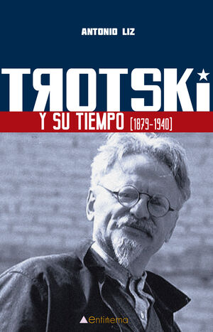 TROTSKI Y SU TIEMPO (1879-1940).