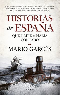 HISTORIAS DE ESPAÑA QUE NADIE TE HABIA CONTADO