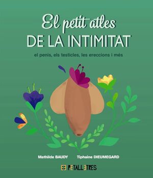 EL PETIT ATLES DE LA INTIMITAT: EL PENIS, ELS TESTICLES, LES ERECCIONES I MES