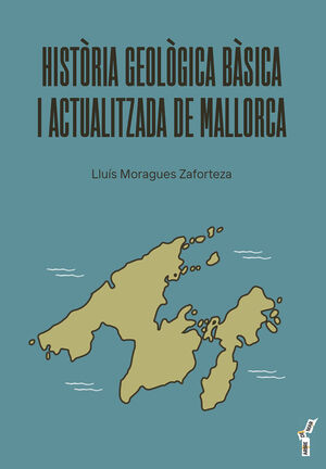 HISTÒRIA GEOLÒGICA BÀSICA I ACTUALITZADA DE MALLORCA