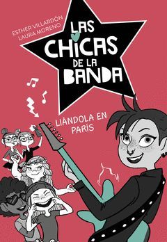 LIANDOLA EN PARIS (SERIE LAS CHICAS DE LA BANDA 3)