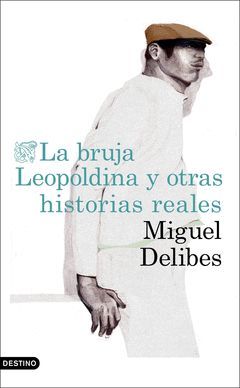 LA BRUJA LEOPOLDINA Y OTRAS HISTORIAS REALES