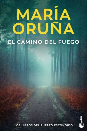 EL CAMINO DEL FUEGO (LOS LIBROS DEL PUERTO ESCONDIDO)