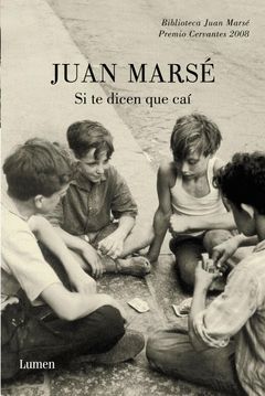 SI TE DICEN QUE CAI.LUMEN-NARRATIVA- BIBL JUAN MARSE-DURA