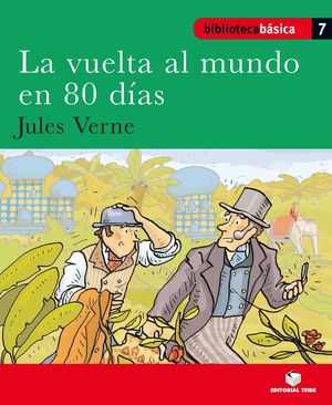 BIBLIOTECA BASICA 07 - LA VUELTA AL MUNDO EN 80 DIAS -JULES VERNE-