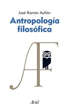 ANTROPOLOGÍA FILOSÓFICA. ARIEL-RUST.