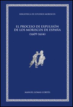 PROCESO DE EXPULSIÓN DE LOS MORISCOS DE ESPAÑA (1609-1614). PUV-DURA