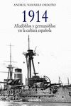 1914. ALIADOFILOS Y GERMANOFILOS EN LA CULTURA ESPAÑOLA.CATEDRA-RUST