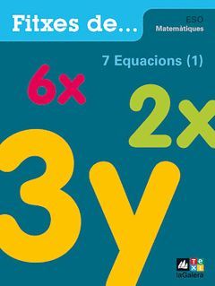 MATEMÀTIQUES, EQUACIONS, ESO. FITXES 7