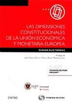 DIMENSIONES CONSTITUCIONALES DE LA UNIÓN ECONÓMICA Y MONETARIA EUROPEA,LAS