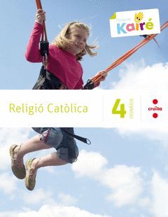 RELIGIÓ CATÒLICA. 4 PRIMÀRIA. KAIRÉ