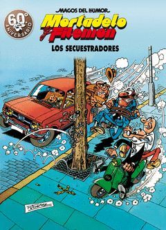 LOS SECUESTRADORES (MAGOS DEL HUMOR MORTADELO Y FILEMÓN)