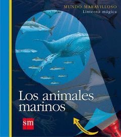 ANIMALES MARINOS,LOS.MUNDO MARAVILLOSO.SM-INF