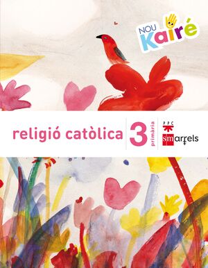 RELIGIÓ CATÒLICA. 3 PRIMÀRIA. NOU KAIRÉ