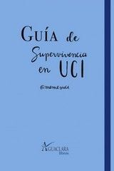 GUÍA DE SUPERVIVIENCIA EN UCI