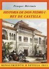 HISTORIA DE DON PEDRO I, REY DE CASTILLA.RENACIMIENTO EDITORIAL