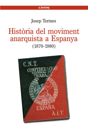 HISTÒRIA DEL MOVIMENT ANARQUISTA A ESPANYA (1870-1980). L'AVENÇ-RUST