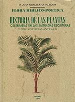 FLORA BIBLIO-POETICA O HISTORIA DE LAS PRINCIPALES PLANTAS ELOGIADAS EN LA SAGRA