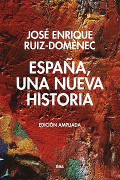 ESPAÑA, UNA  NUEVA HISTORIA.EDICION AMPLIADA.RBA-DURA