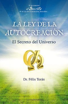 LEY DE LA AUTOCREACION. SECRETO DEL UNIVERSO