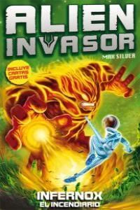 ALIEN INVASOR-2.INFERNOX.EL INCENDIARIO.HIDRA-RUST