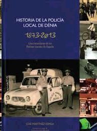 HISTORIA DE LA POLICÍA LOCAL DE DÉNIA, 1873-2013