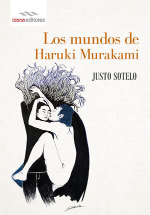 MUNDOS DE HARUKI MURAKAMI.IZANA EDITORES