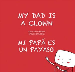 MI PAPA ES UN PAYASO / MI DAD IS A CLOWN