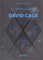 EL VIDEOJUEGO A TRAVES DE DAVID CAGE