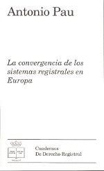 LA CONVERGENCIA DE LOS SISTEMAS REGISTRALES EN EUROPA
