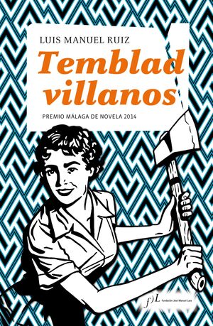 TEMBLAD VILLANOS.PREMIO MÁLAGA DE NOVELA 2014.FJML-DURA