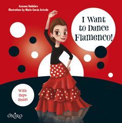 I WANT TO DANCE FLAMENCO.ONIRO-INF-DURA