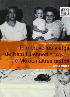 MERAVELLÓS VIATGE DE NICO HUEHUETL A TRAVÉS DE MÈXIC I ALTRES TEXTOS,EL. ABADIA MONTSERRAT