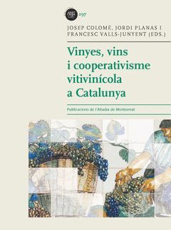 VINYES, VINS I COOPERATIVISME VITÍVINÍCOLA A CATALUNYA