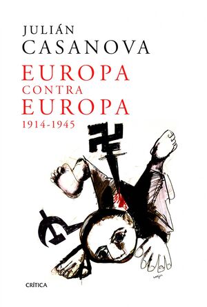 EUROPA CONTRA EUROPA (1914-1945). CRITICA-RUST
